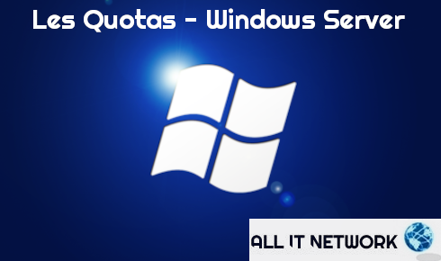 Les quotas - Windows Server