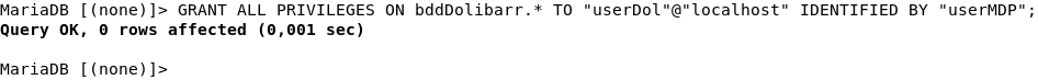 GRANT ALL PRIVILEGES ON bddDolibarr.* TO "userDol"@"localhost" IDENTIFIED BY "userMDP";