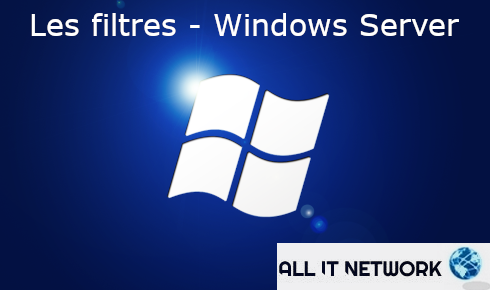 les filtres - windows server