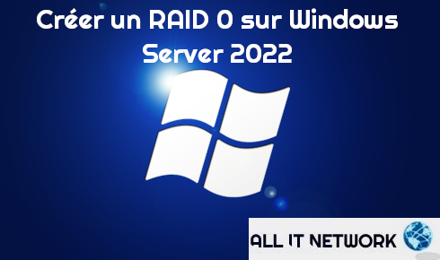 Installation de RAID 0 sur Windows Server