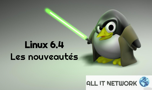 Linux 6.4, quelles sont les nouveautés ?