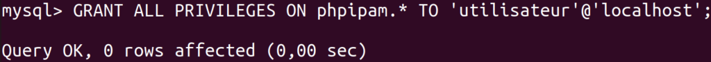 GRANT ALL PRIVILEGES ON phpipam.* TO 'utilisateur'@'localhost';