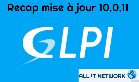 GLPI - Recap mise à jour 10.0.11