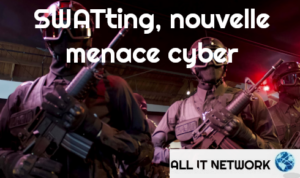 SWATting, nouvelle menace cyber