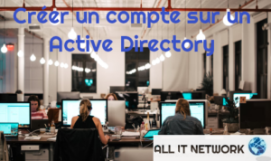 Créer un compte sur un Active Directory
