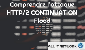 Comprendre l'attaque HTTP/2 CONTINUATION Flood