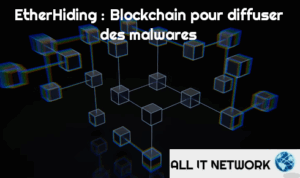 EtherHiding : la nouvelle arme des hackers nord-coréens qui utilisent la blockchain pour diffuser des malwares