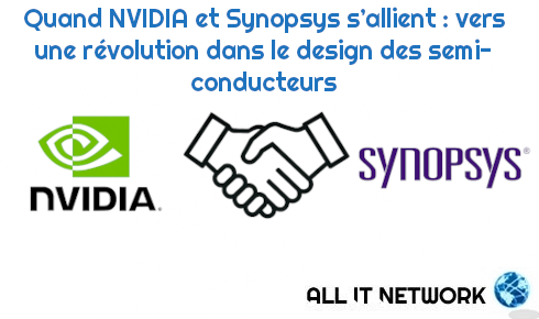 Quand NVIDIA et Synopsys s’allient : vers une révolution dans le design des semi-conducteurs