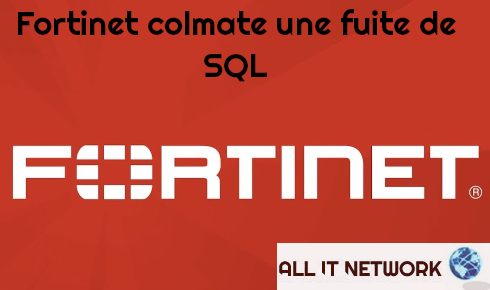 Fortinet colmate une fuite de SQL